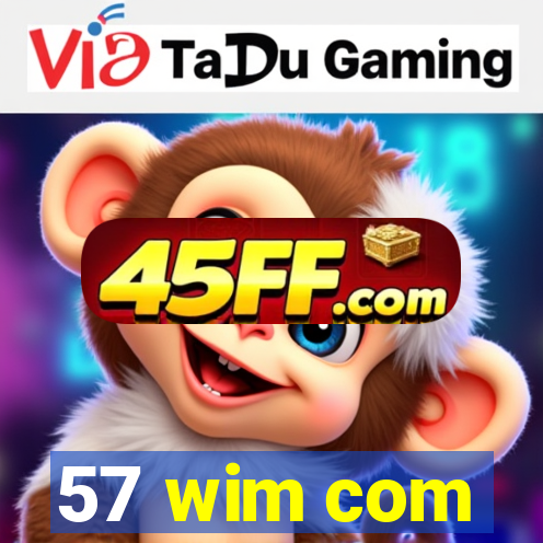 57 wim com